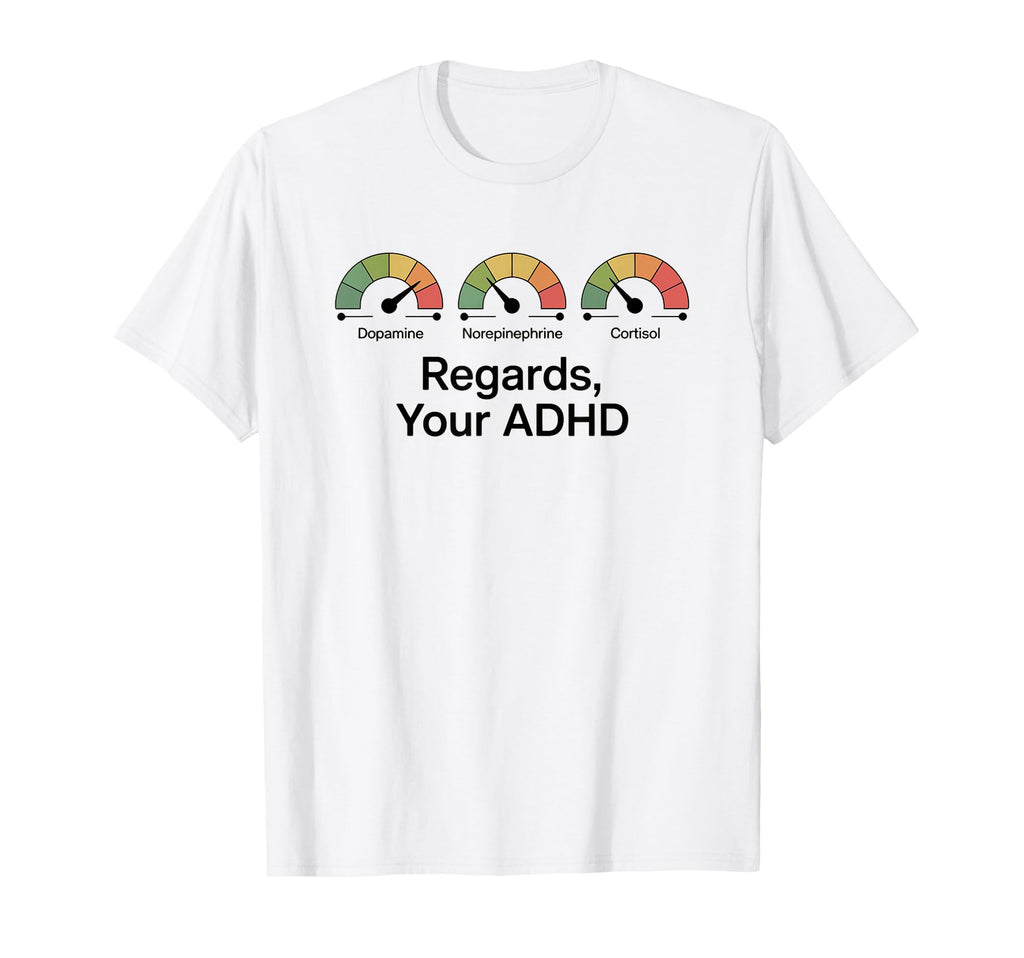 Hormone Meter Funny Adhd Dopamine Brain T-Shirt - Graphic Print Unisex - T-Shirt, Sweatshirt, Hoodie