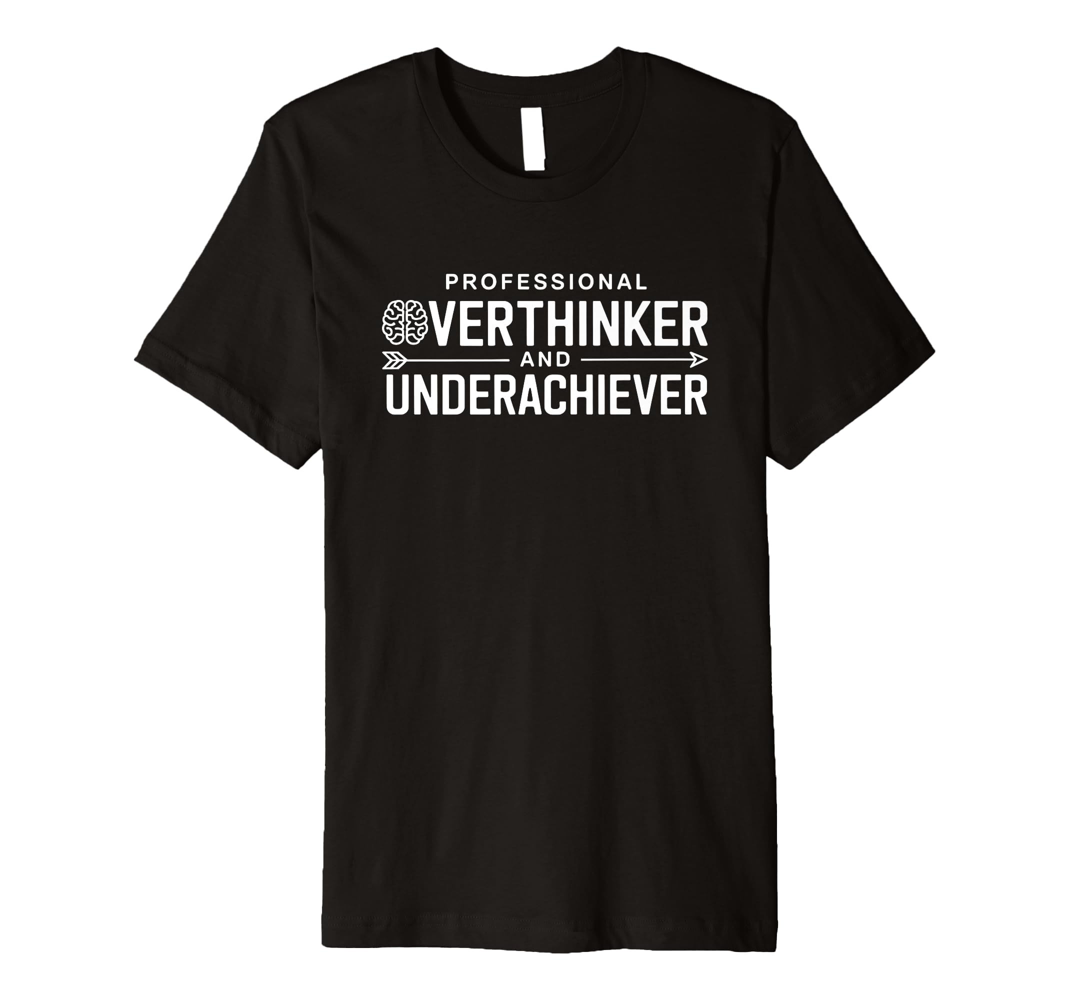 Professional Overthinker And T-Shirt - Streetwear Style Unisex - T-Shirt, Sweatshirt, Hoodie