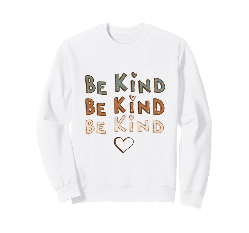 Be Kind Typography Inspirational Sweatshirt - Unique Graphic Unisex - T-Shirt, Sweatshirt, Hoodie