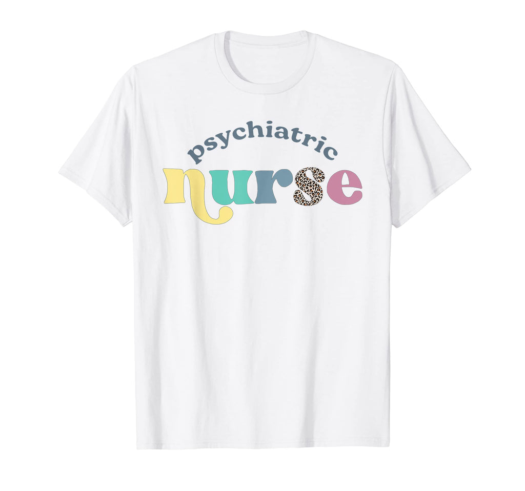 Psych Nurse Psychiatric Nurse Week T-Shirt - Casual Everyday Wear Unisex - T-Shirt, Sweatshirt, Hoodie