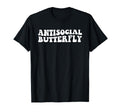 Antisocial Butterfly Funny Introverted T-Shirt - Graphic Print for Adults - T-Shirt, Sweatshirt, Hoodie