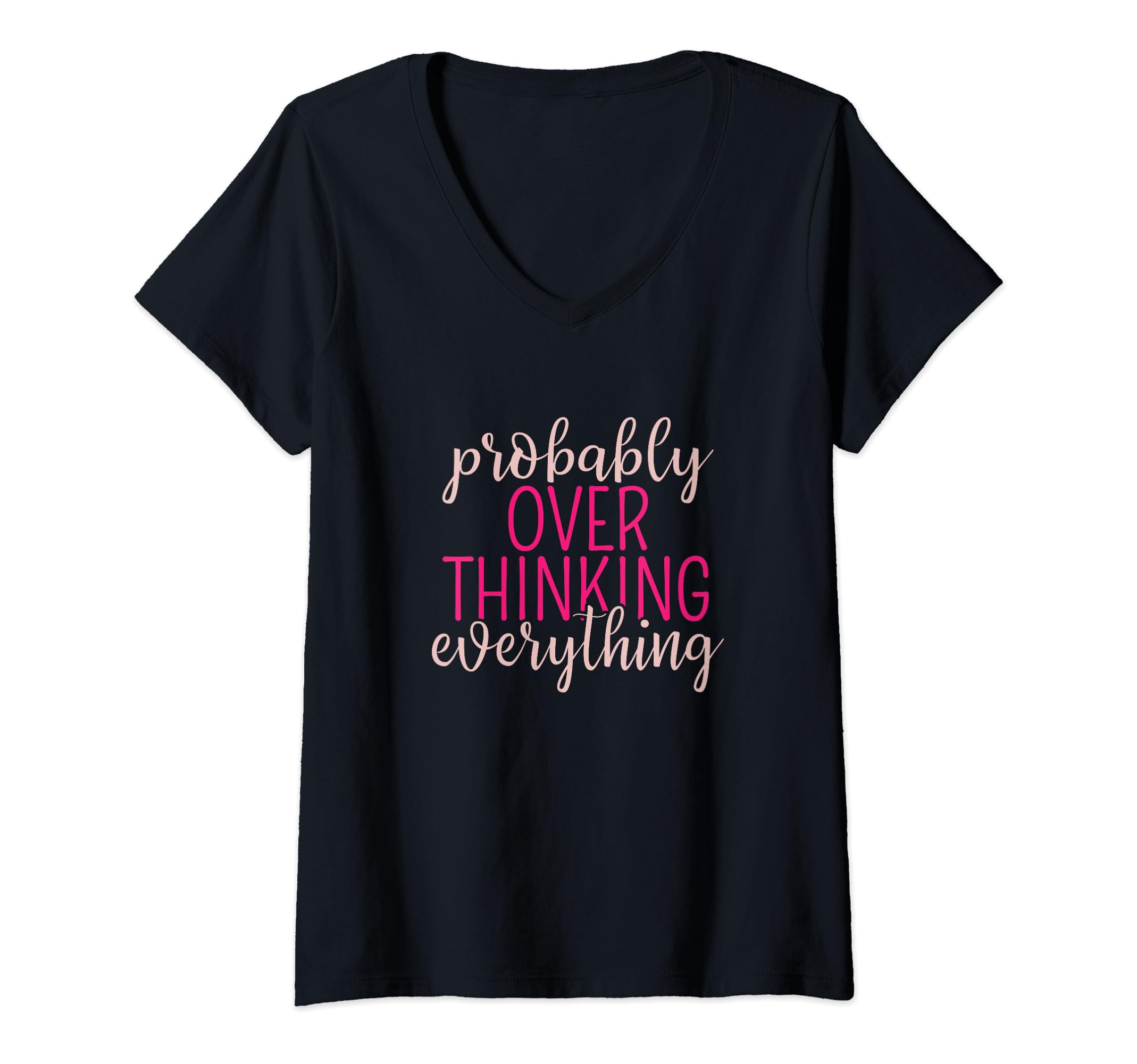 Womens Overthinker Sarcastic Probably T-Shirt - Trendy Graphic Unisex - T-Shirt, Sweatshirt, Hoodie