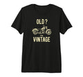 Old Im Funny Motorcycle Tri Blend T-Shirt - Fun Novelty Design Unisex - T-Shirt, Sweatshirt, Hoodie