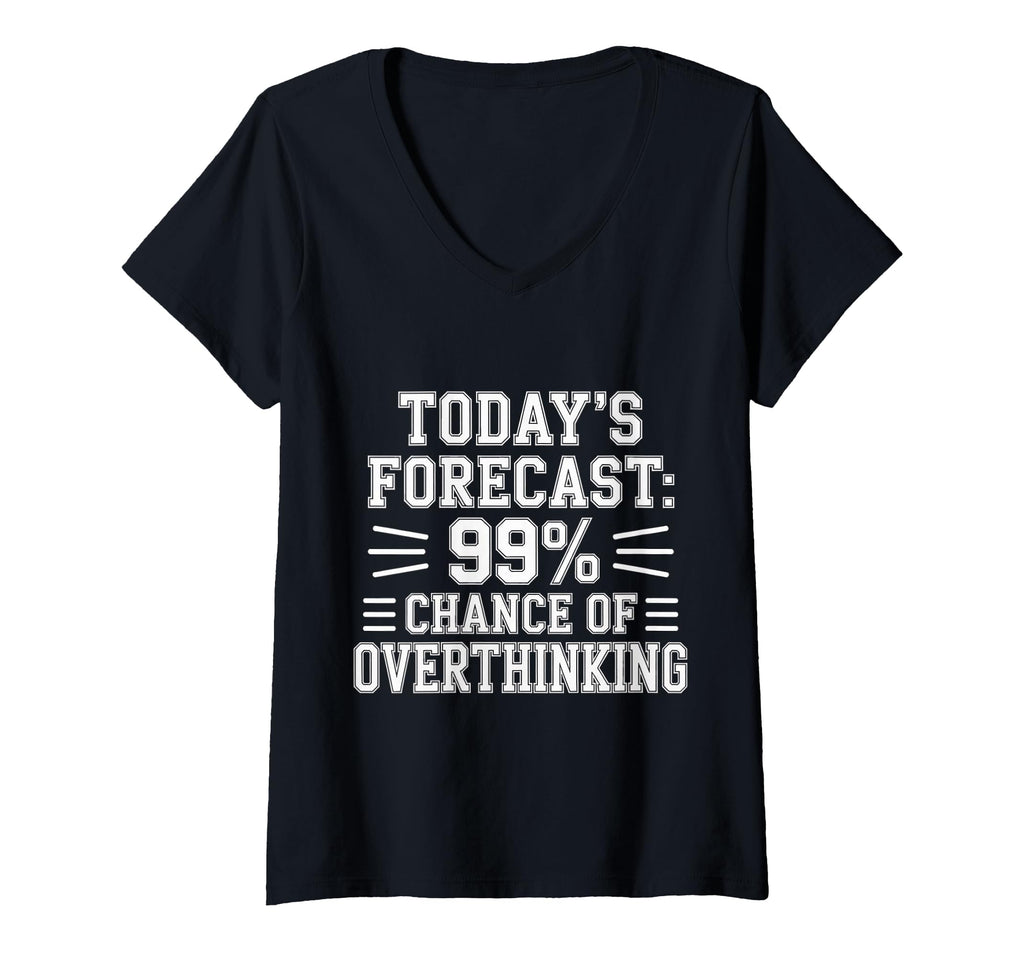 Womens Todays Forecast 99 Chance T-Shirt - Streetwear Style Men Women - T-Shirt, Sweatshirt, Hoodie
