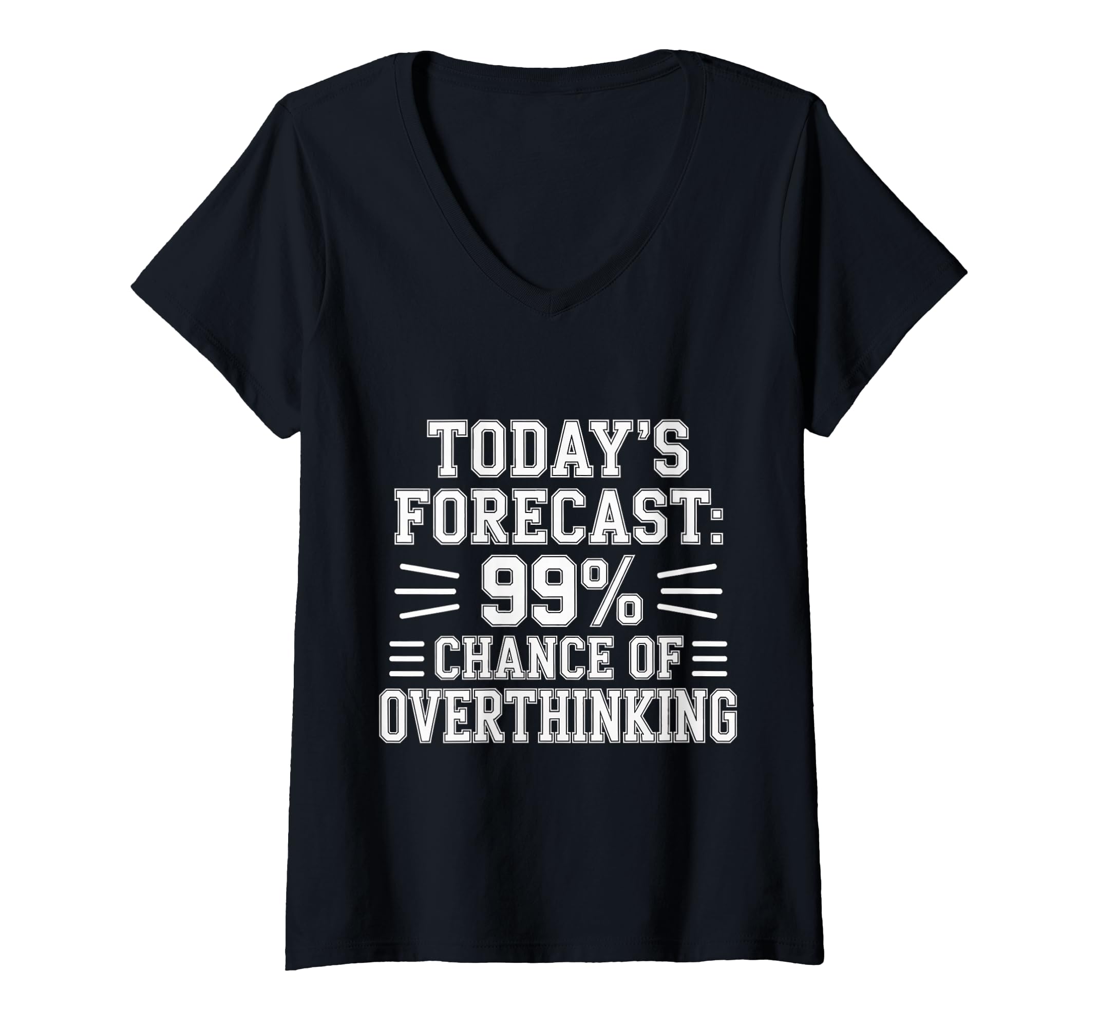 Womens Todays Forecast 99 Chance T-Shirt - Streetwear Style Men Women - T-Shirt, Sweatshirt, Hoodie