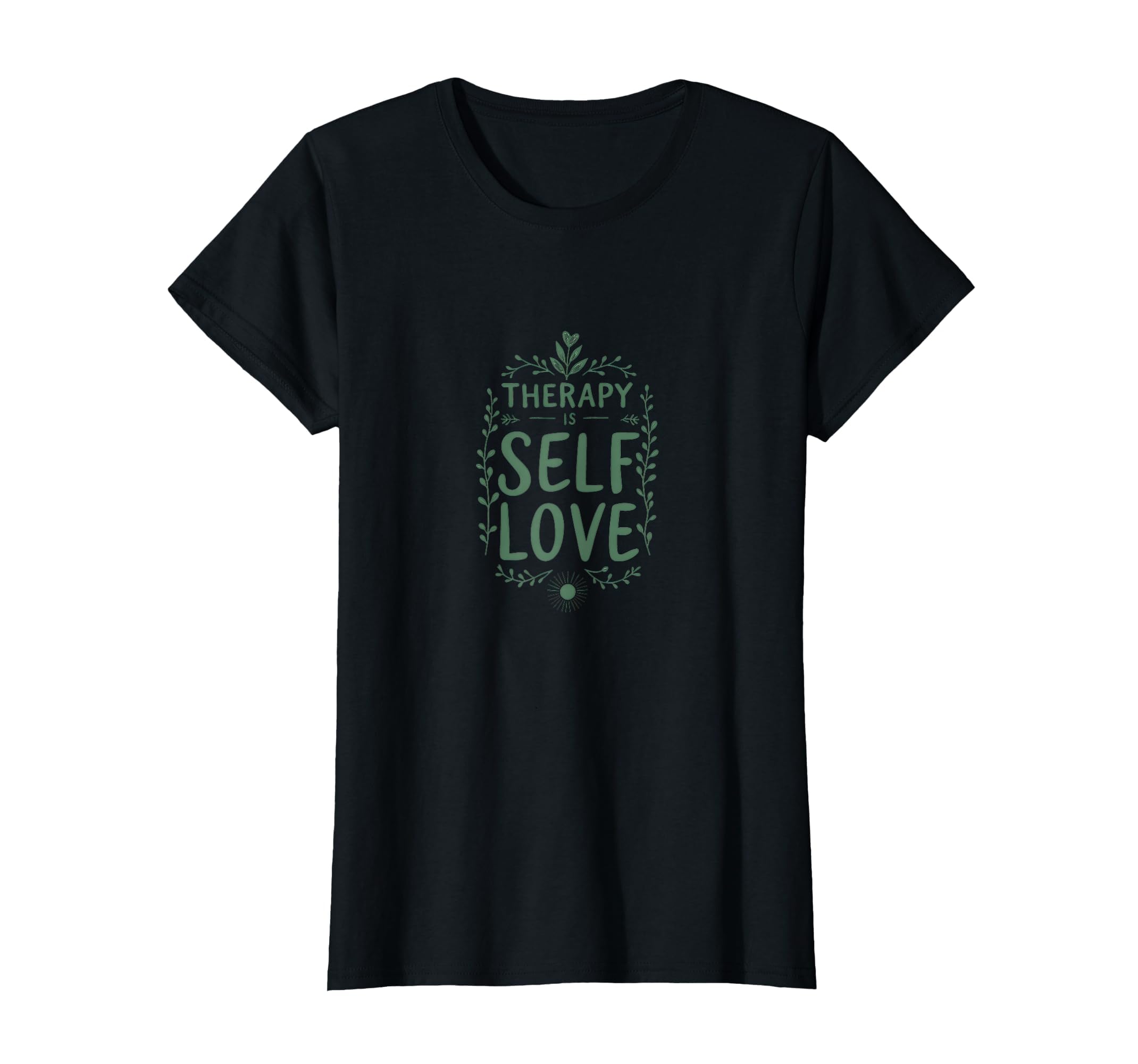 Therapy Is Self Love Mental Health T-Shirt - Novelty Apparel Unisex - T-Shirt, Sweatshirt, Hoodie
