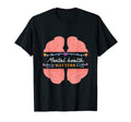 Meantal Health Matters Condition Mental T-Shirt - Trendy Graphic Unisex - T-Shirt, Sweatshirt, Hoodie