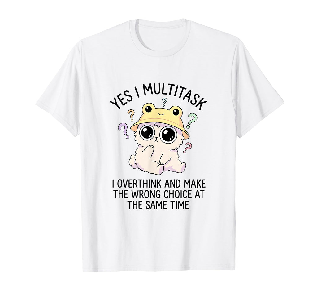 Funny Overthinker Multitasking Kawaii T-Shirt - Streetwear Style Unisex - T-Shirt, Sweatshirt, Hoodie