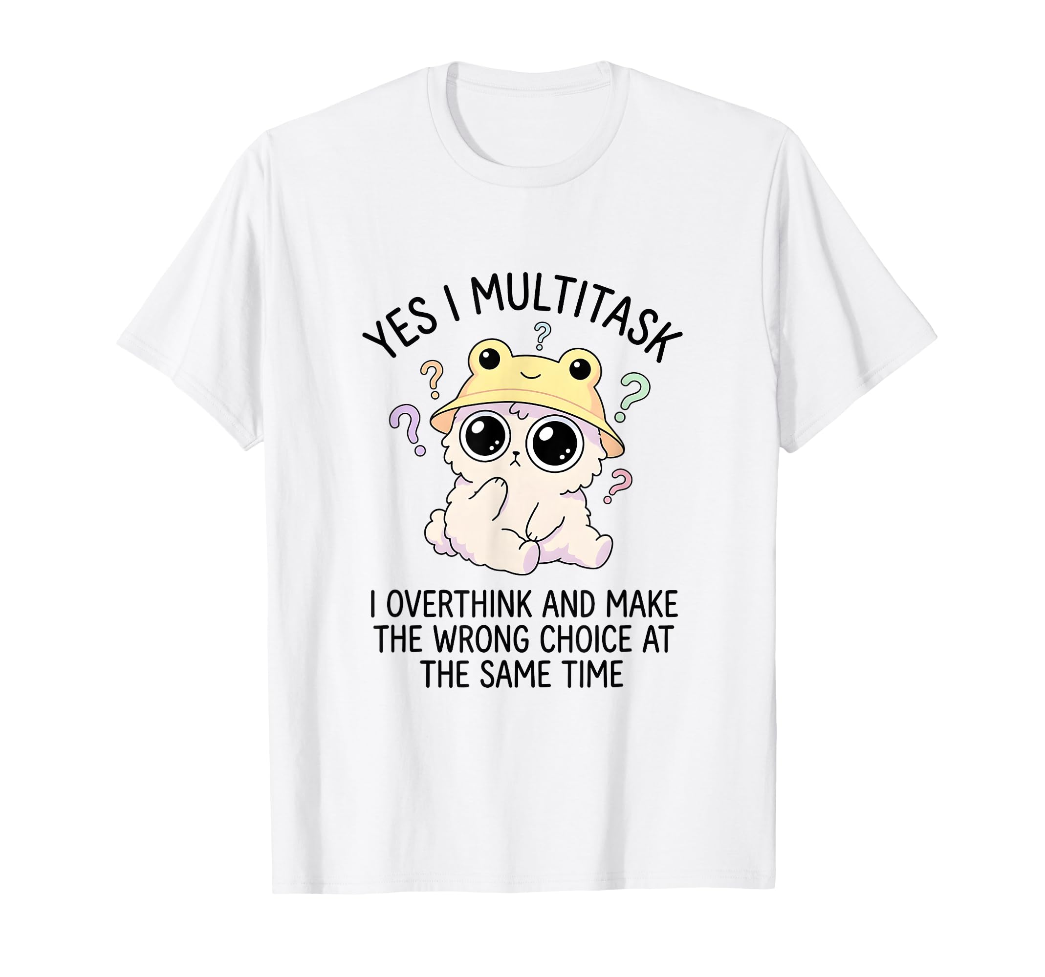 Funny Overthinker Multitasking Kawaii T-Shirt - Streetwear Style Unisex - T-Shirt, Sweatshirt, Hoodie