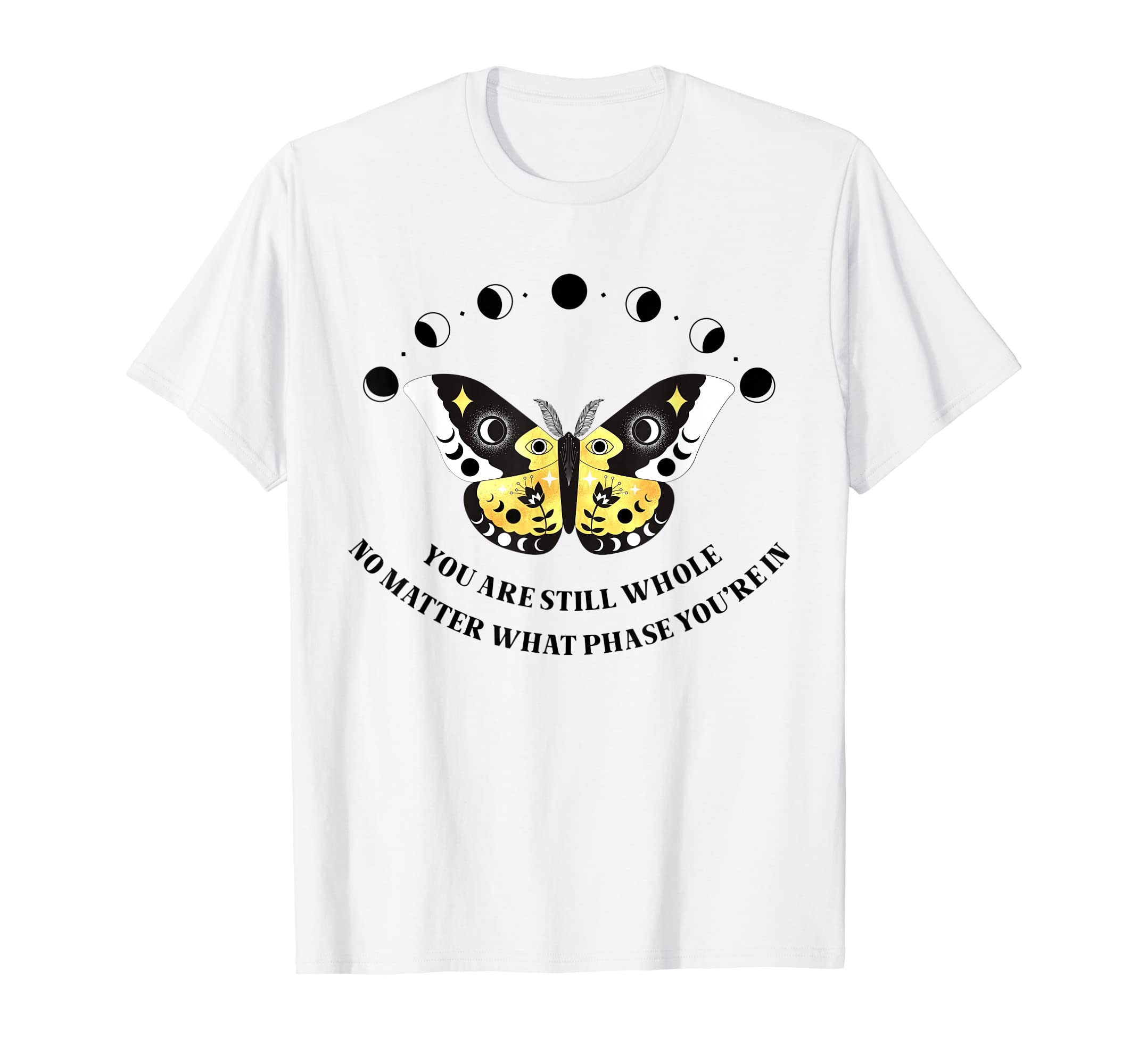 Whole No Matter What Phase Youre Mental T-Shirt - Trendy Graphic Unisex - T-Shirt, Sweatshirt, Hoodie