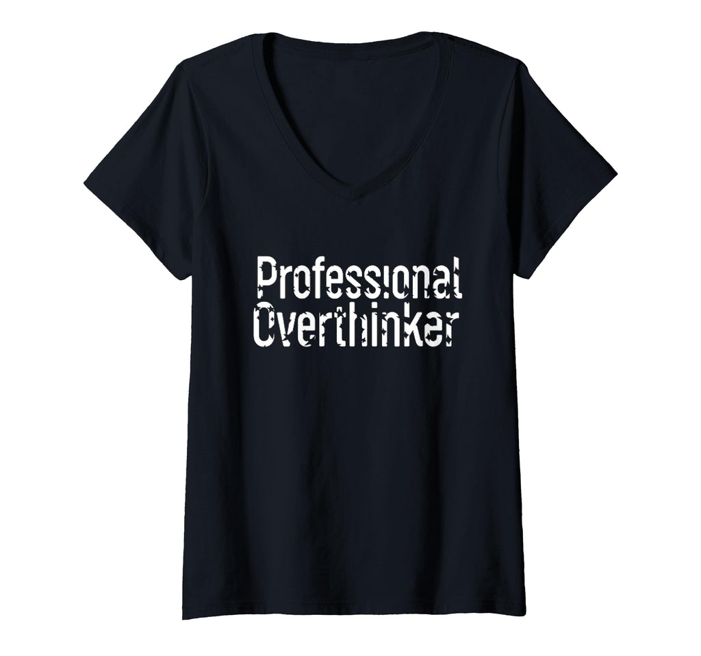 Womens Professional Overthinker Funny Mom T-Shirt - Novelty Apparel Unisex - T-Shirt, Sweatshirt, Hoodie