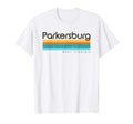 Parkersburg Wv West Virginia Usa T-Shirt - Streetwear Style Unisex - T-Shirt, Sweatshirt, Hoodie