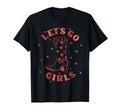 Lets Go Cowgirl Boot Country T-Shirt - Fun Novelty Design for Adults - T-Shirt, Sweatshirt, Hoodie