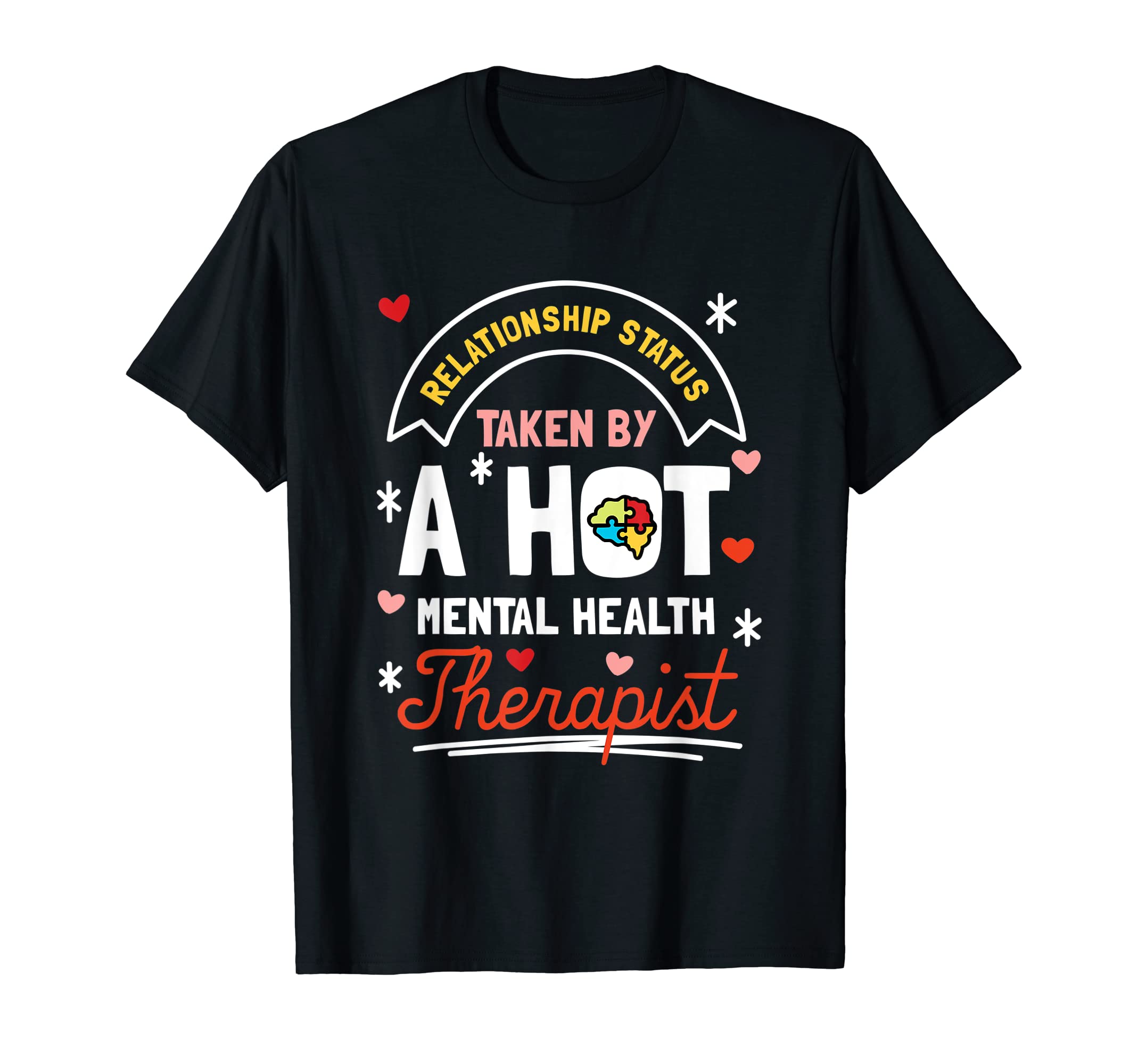 Relationship Status Taken Hot Mental T-Shirt - Unique Graphic Men Women - T-Shirt, Sweatshirt, Hoodie