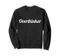 Overthinker Mental Health Positive Sweatshirt - Graphic Print for Adults - T-Shirt, Sweatshirt, Hoodie