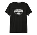 Professional Overthinker Funny Tri T-Shirt - Custom Art Print for Adults - T-Shirt, Sweatshirt, Hoodie
