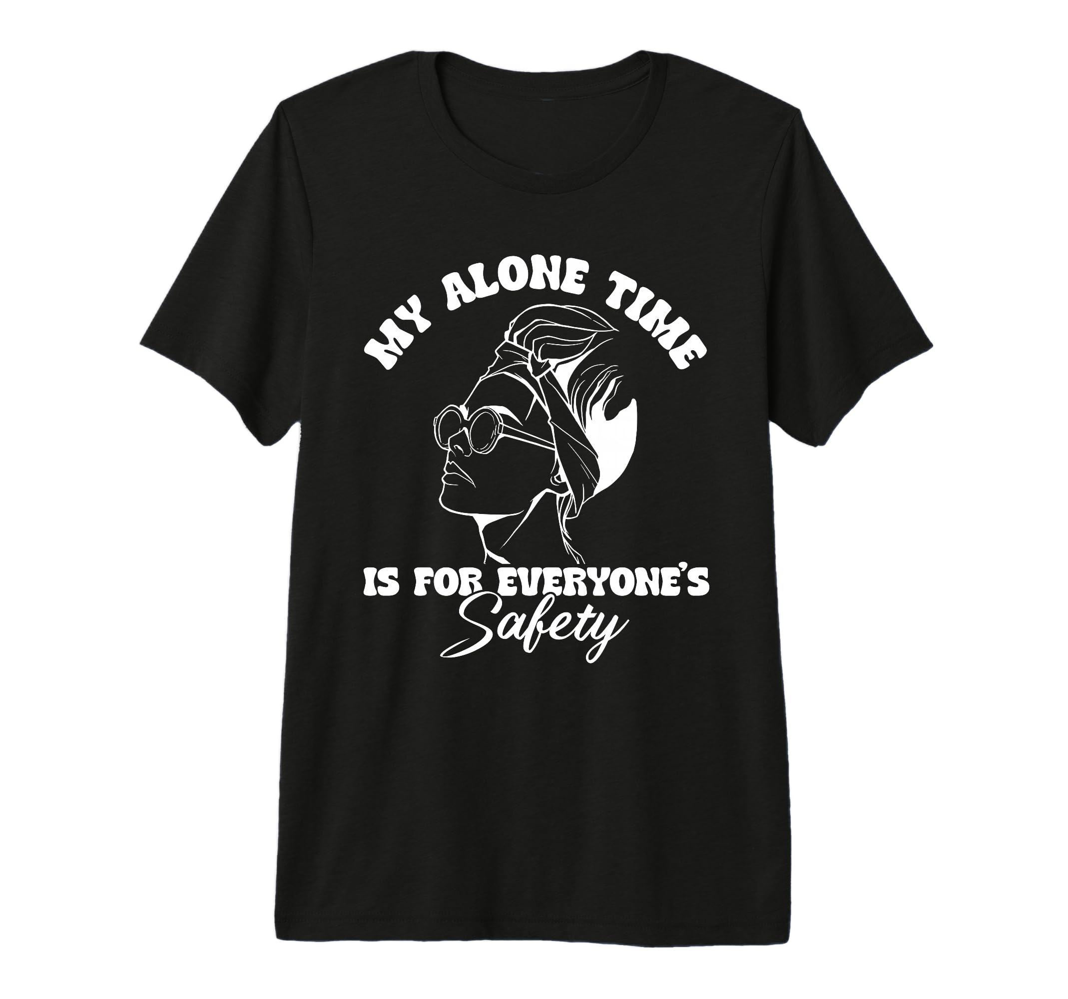 My Alone Time Is Everyones Safety Tri T-Shirt - Streetwear Style Men Women - T-Shirt, Sweatshirt, Hoodie