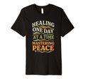 Healing One Day Time Mastering Peace T-Shirt - Streetwear Style Unisex - T-Shirt, Sweatshirt, Hoodie
