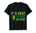 It S Okay To Not Be Okay Mental T-Shirt - Fun Novelty Design for Adults - T-Shirt, Sweatshirt, Hoodie