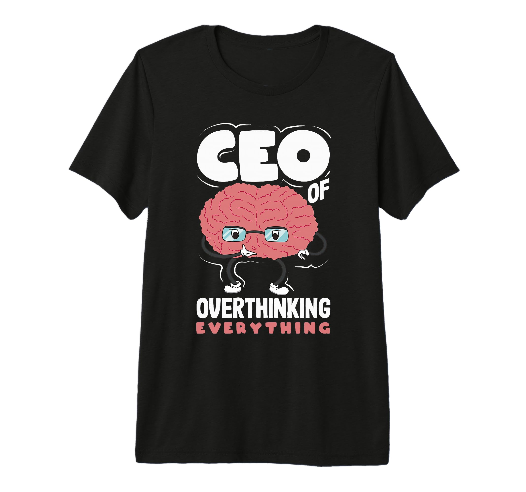 Ceo Overthinking Everything Funny T-Shirt - Trendy Graphic for Adults - T-Shirt, Sweatshirt, Hoodie