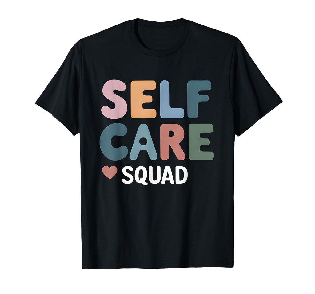 Mental Health Awareness Self Care Squad T-Shirt - Minimalist Print Unisex - T-Shirt, Sweatshirt, Hoodie