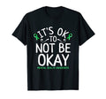 Its Ok To Not Be Okay Mental Health T-Shirt - Minimalist Print for Adults - T-Shirt, Sweatshirt, Hoodie
