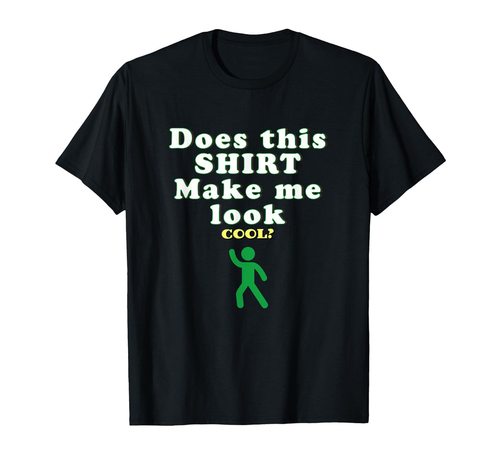 Does This Make Me Funny Typography T-Shirt - Trendy Graphic Unisex - T-Shirt, Sweatshirt, Hoodie