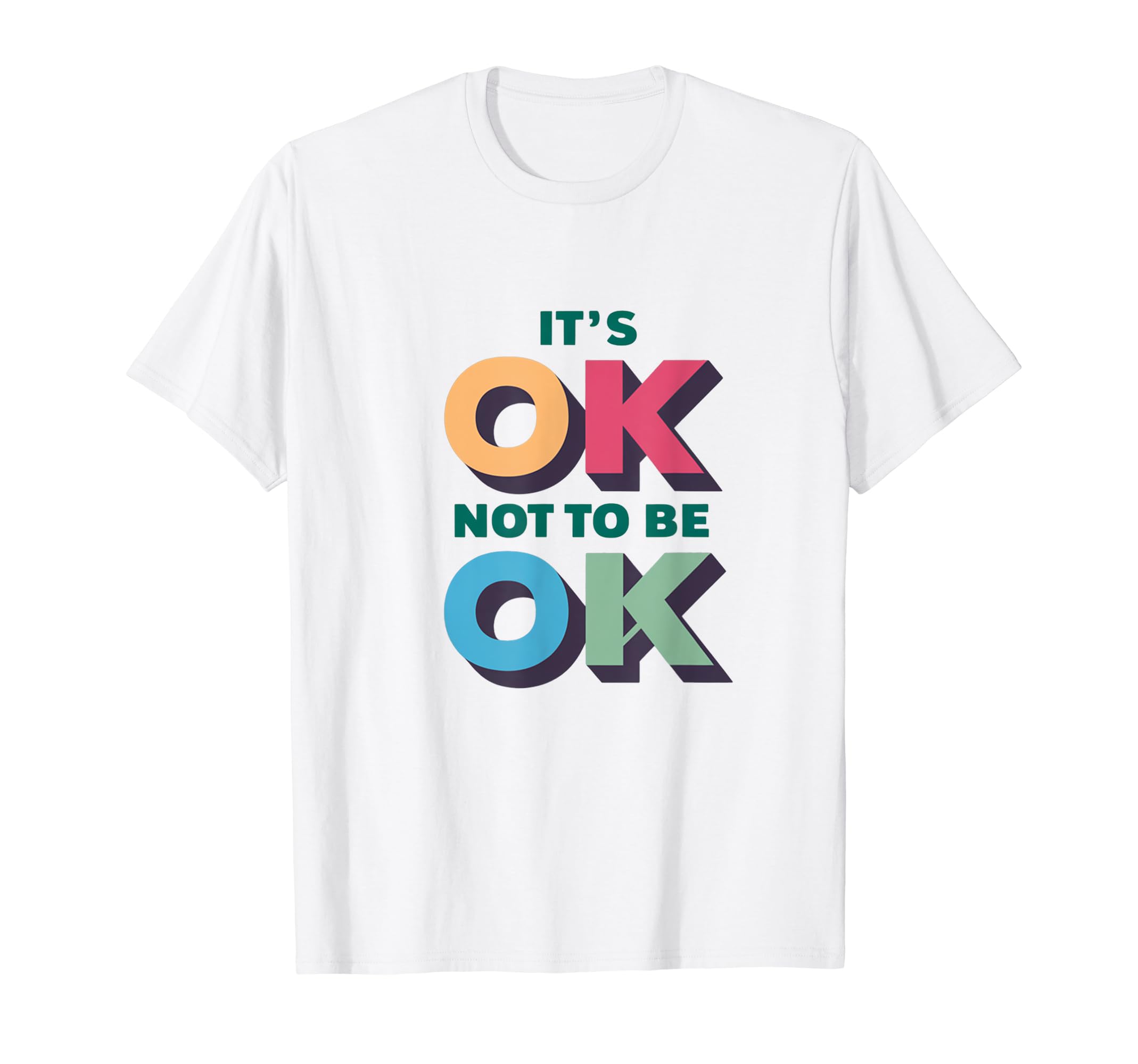 Its Ok Not To Be Ok Mental Health T-Shirt - Fun Novelty Design for Adults - T-Shirt, Sweatshirt, Hoodie