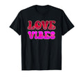 Love Vibes Typography T-Shirt - Novelty Apparel for Adults - T-Shirt, Sweatshirt, Hoodie
