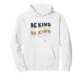 Be Kind Typography Cheerful Kindness Hoodie - Trendy Graphic for Adults - T-Shirt, Sweatshirt, Hoodie