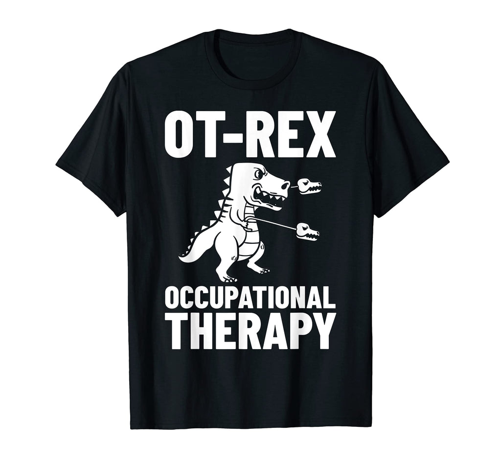 Ot Rex Occupational Therapy Assistant T-Shirt - Trendy Graphic for Adults - T-Shirt, Sweatshirt, Hoodie