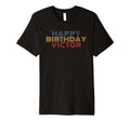 Happy Birthday Victor Personalized T-Shirt - Casual Everyday Wear Unisex - T-Shirt, Sweatshirt, Hoodie