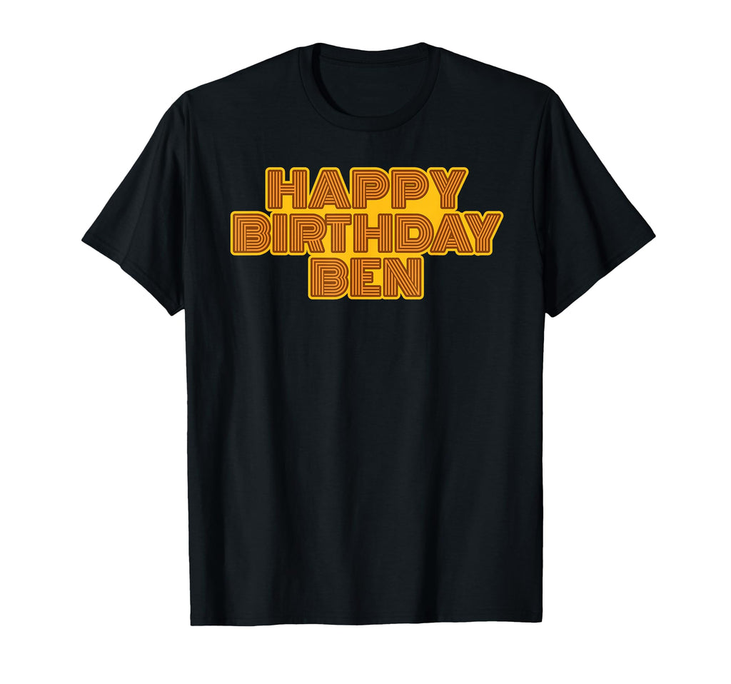Happy Birthday Ben Personalized Name T-Shirt - Casual Everyday Wear Unisex - T-Shirt, Sweatshirt, Hoodie