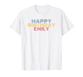 Happy Birthday Emily Personalized T-Shirt - Custom Art Print Men Women - T-Shirt, Sweatshirt, Hoodie