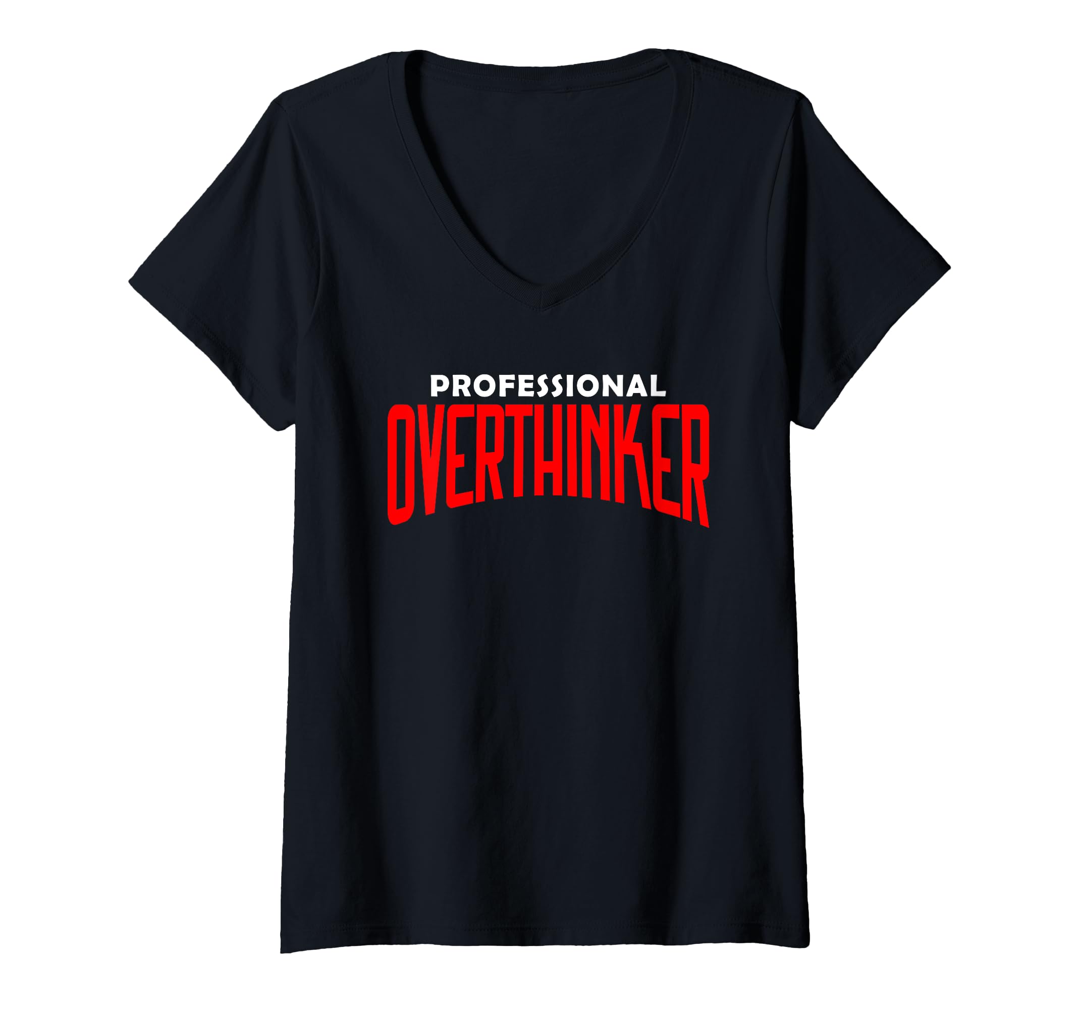 Womens Professional Overthinker Funny T-Shirt - Unique Graphic Unisex - T-Shirt, Sweatshirt, Hoodie