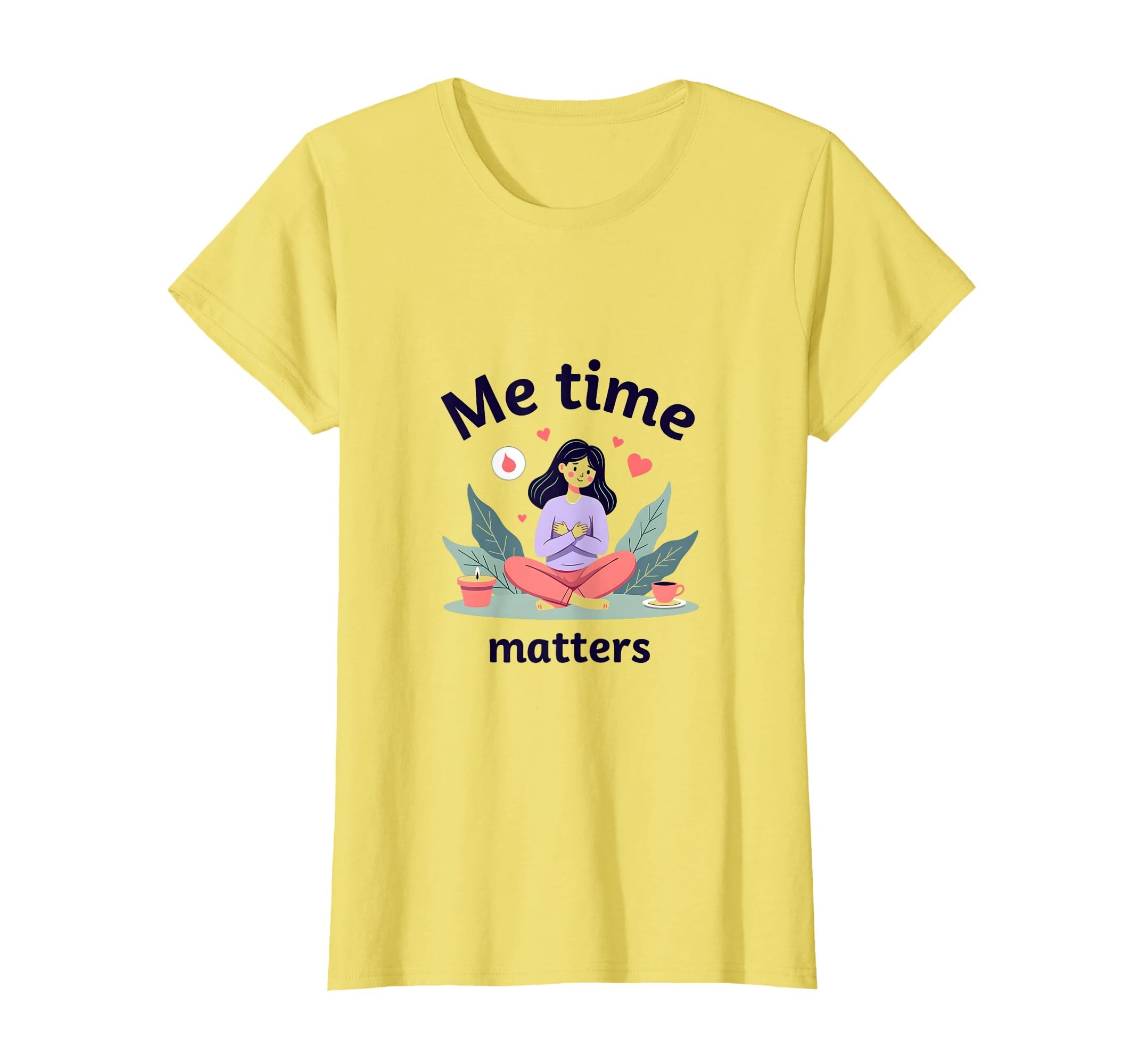 Me Time Matters I Love Me Self Care T-Shirt - Streetwear Style for Adults - T-Shirt, Sweatshirt, Hoodie