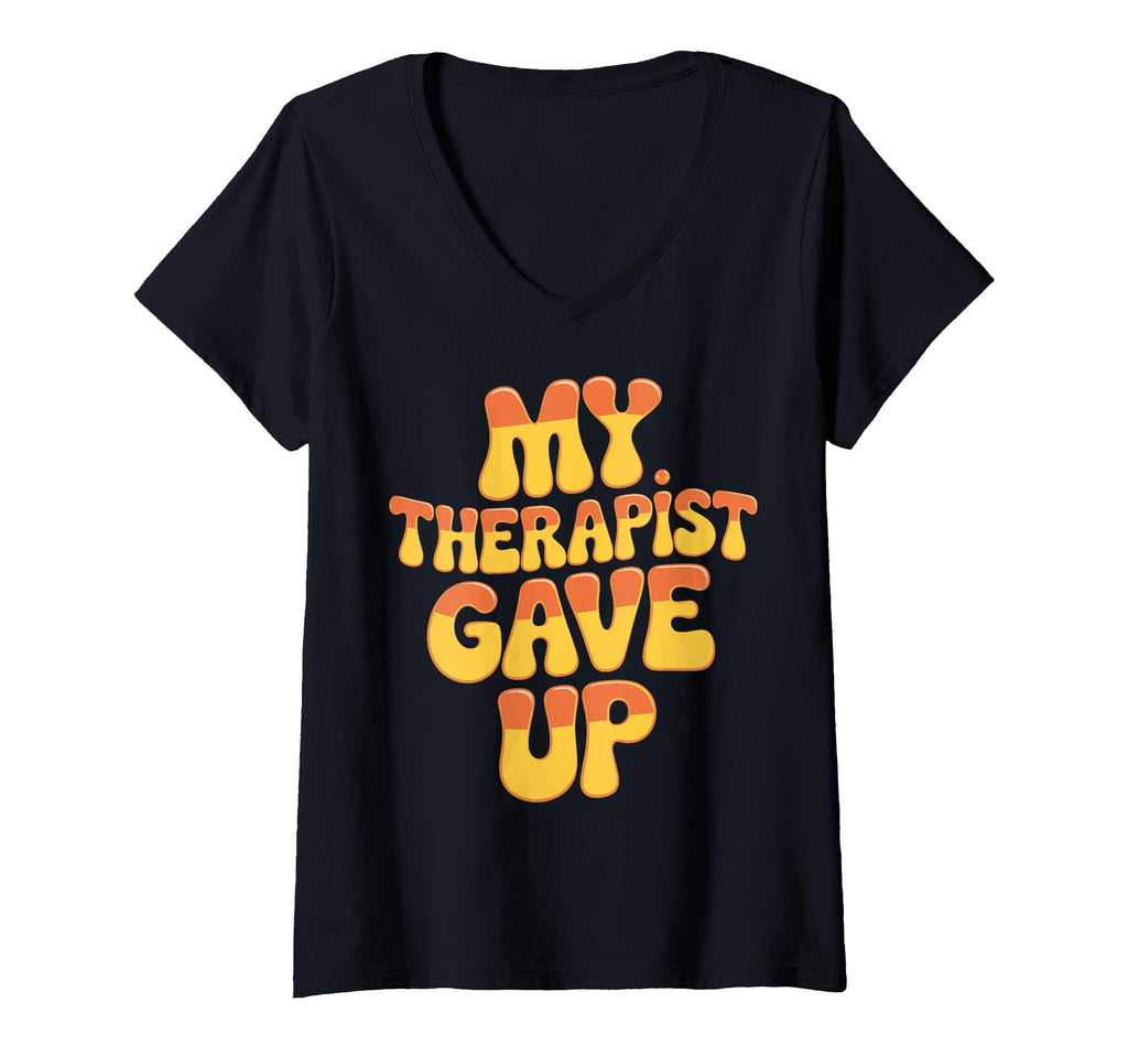 Womens My Therapist Gave Up Overthinkers T-Shirt - Graphic Print Unisex - T-Shirt, Sweatshirt, Hoodie