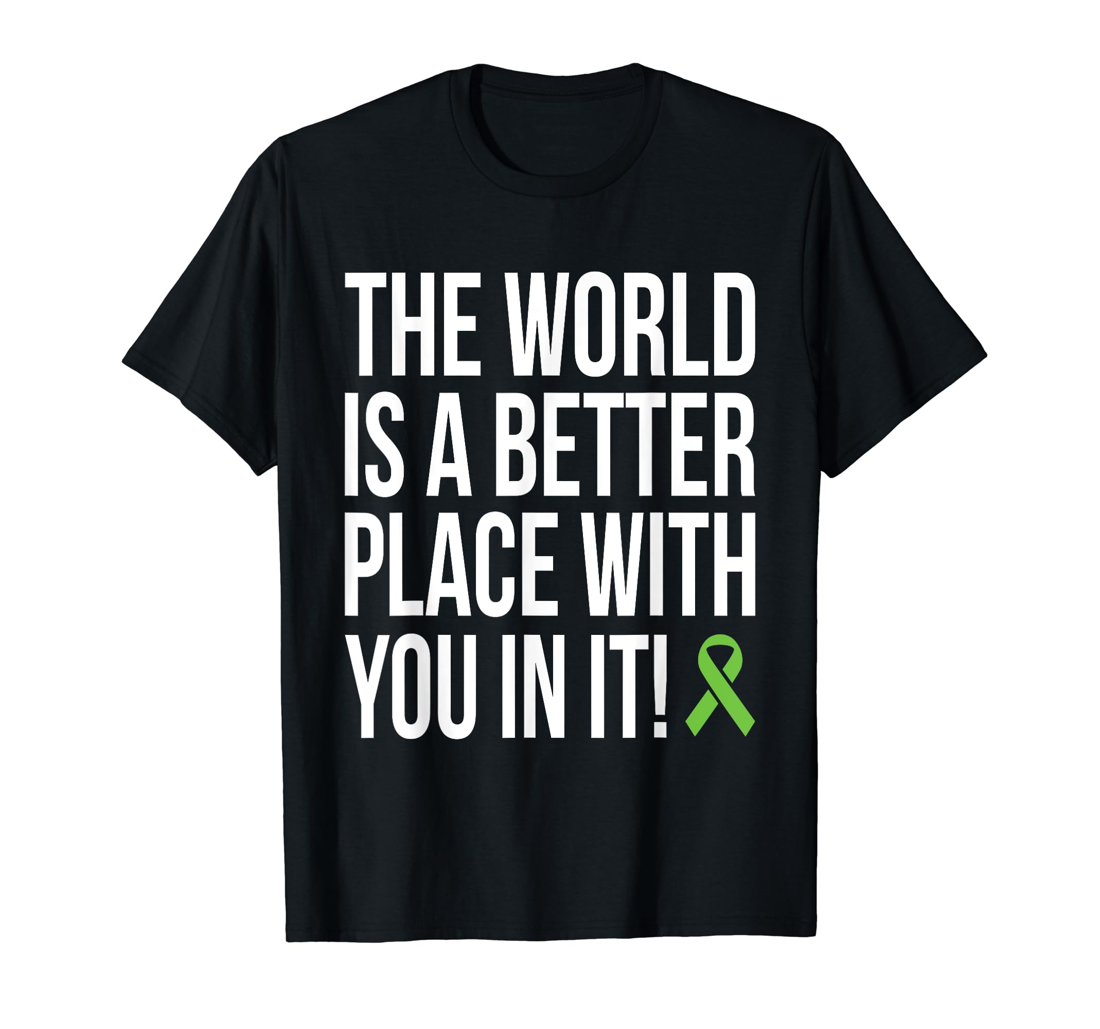 World Is Better Place You It Mental T-Shirt - Custom Art Print for Adults - T-Shirt, Sweatshirt, Hoodie