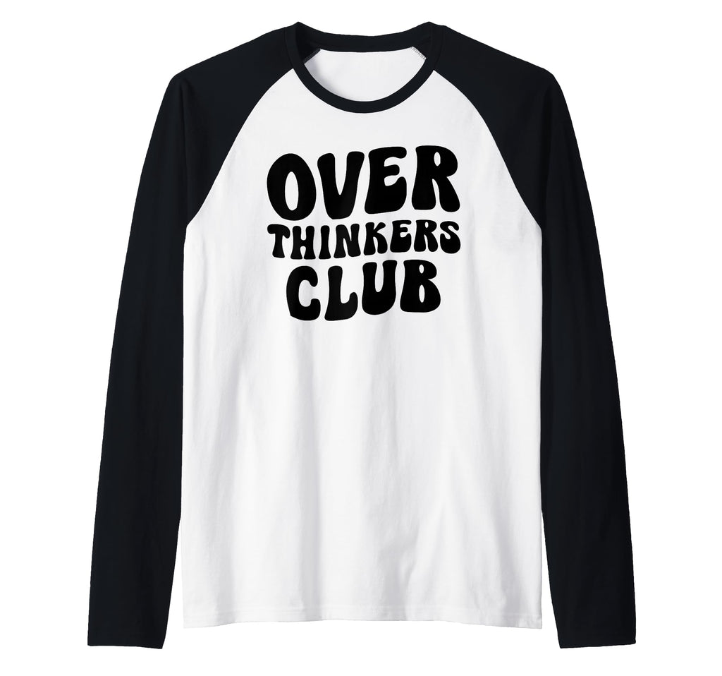 Overthinkers Club Raglan Baseball T-Shirt - Novelty Apparel Unisex - T-Shirt, Sweatshirt, Hoodie