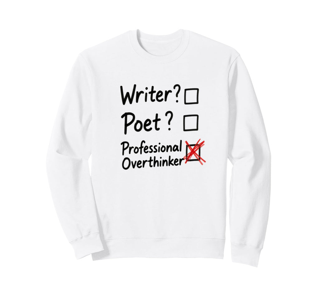 Professional Overthinker Funny Writer Sweatshirt - Graphic Print Unisex - T-Shirt, Sweatshirt, Hoodie
