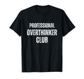Funny Overthinkers Exclusive Casual T-Shirt - Novelty Apparel for Adults - T-Shirt, Sweatshirt, Hoodie