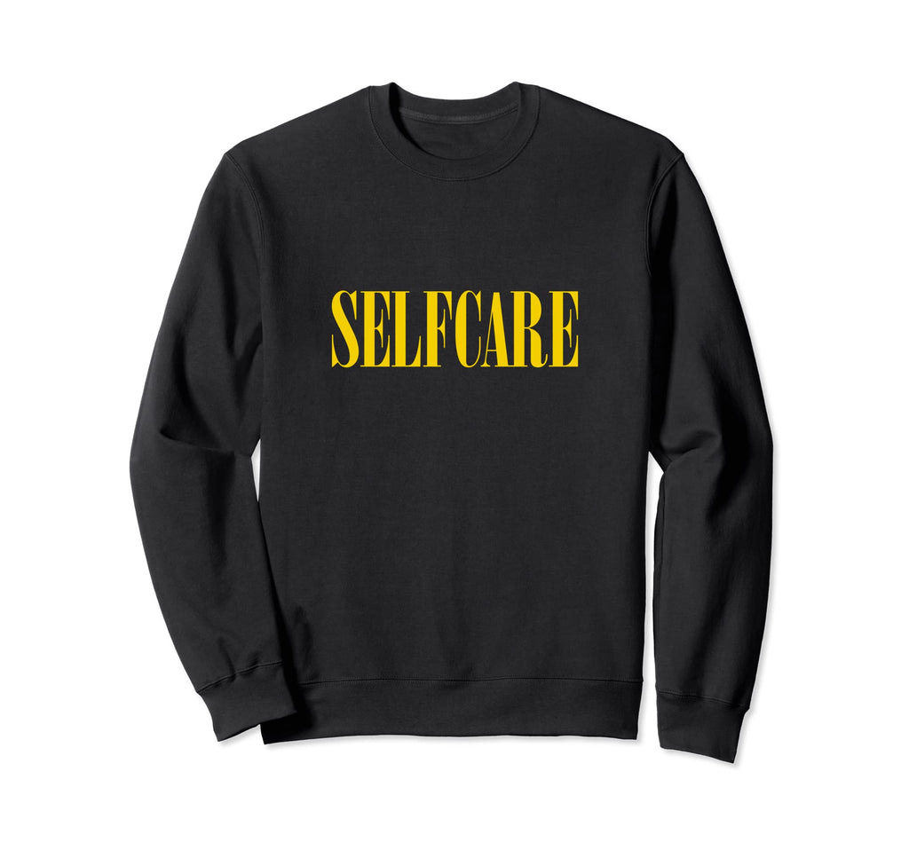 Selfcare Sweatshirt - Casual Everyday Wear Unisex - T-Shirt, Sweatshirt, Hoodie