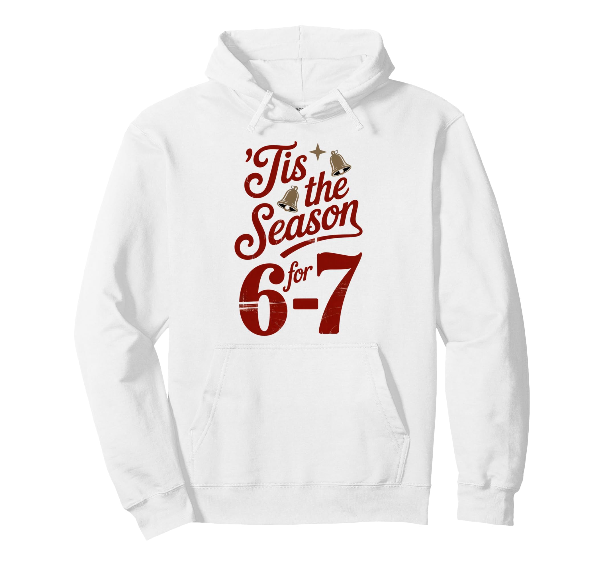 Holiday Typography Meme 6 7 Hoodie - Graphic Print Unisex - T-Shirt, Sweatshirt, Hoodie