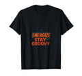 Energize Stay Groovy Futurism T-Shirt - Aesthetic Graphic for Adults - T-Shirt, Sweatshirt, Hoodie