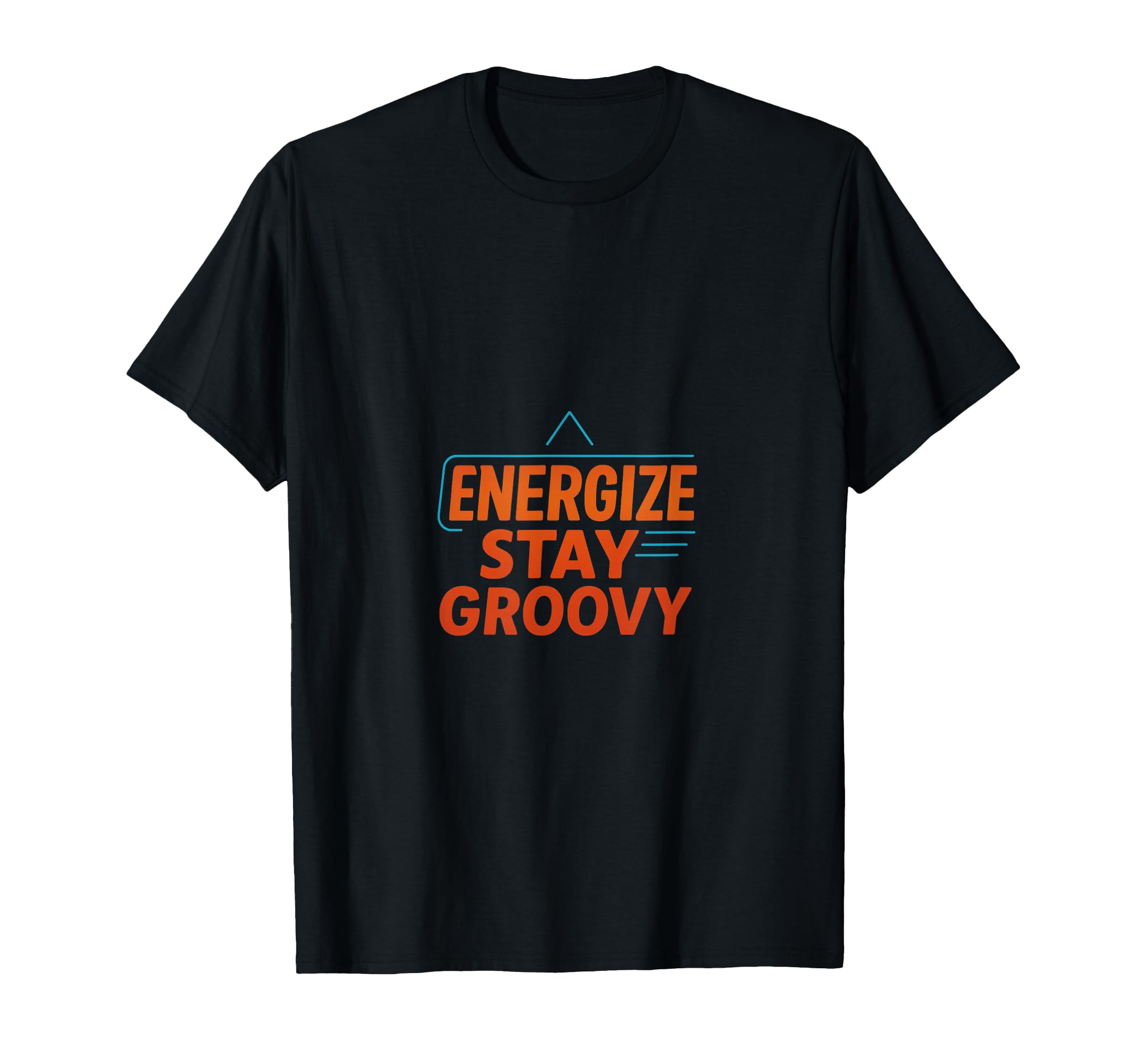 Energize Stay Groovy Futurism T-Shirt - Aesthetic Graphic for Adults - T-Shirt, Sweatshirt, Hoodie