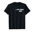 Pit Crew Dad Racing Car Family T-Shirt - Novelty Apparel Men Women - T-Shirt, Sweatshirt, Hoodie