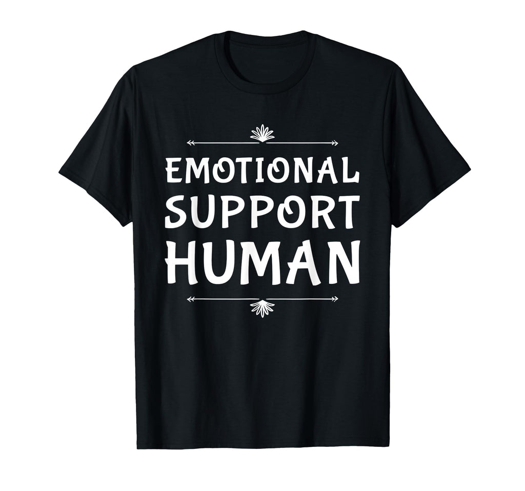 Emotional Support Human Caring T-Shirt - Fun Novelty Design for Adults - T-Shirt, Sweatshirt, Hoodie