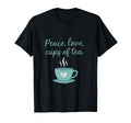 Peace Love Cups Tea Self Care T-Shirt - Novelty Apparel Unisex - T-Shirt, Sweatshirt, Hoodie