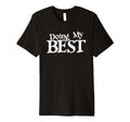 Doing My Best Self Care T-Shirt - Streetwear Style for Adults - T-Shirt, Sweatshirt, Hoodie