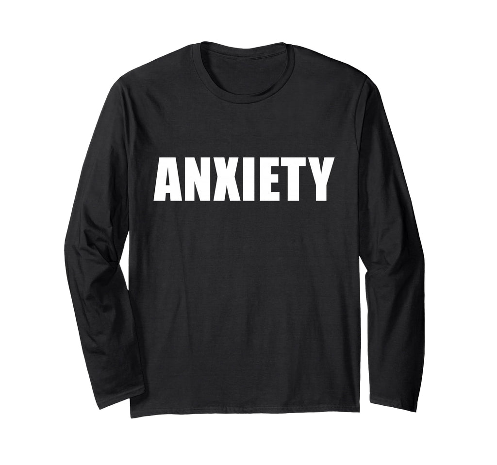 That Says Anxiety Bold Minimalist T-Shirt - Streetwear Style Men Women - T-Shirt, Sweatshirt, Hoodie